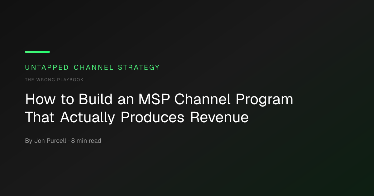 How to Build an MSP Channel Program That Actually Produces Revenue ...